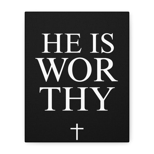 He Is Worthy - Inspirational Wall Art Canvas (Multiple Sizes)