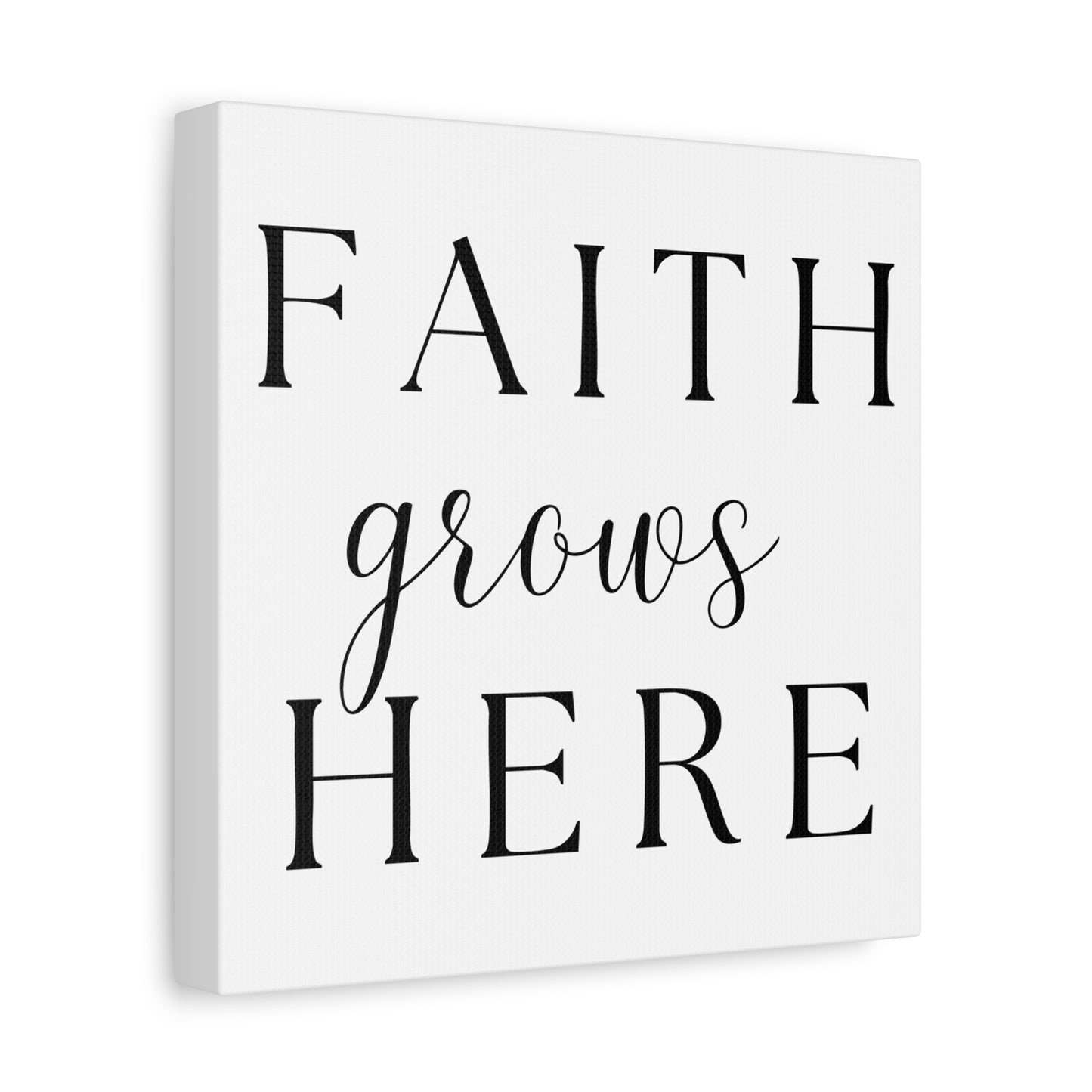 Wall Art Canvas - Faith Grows Here