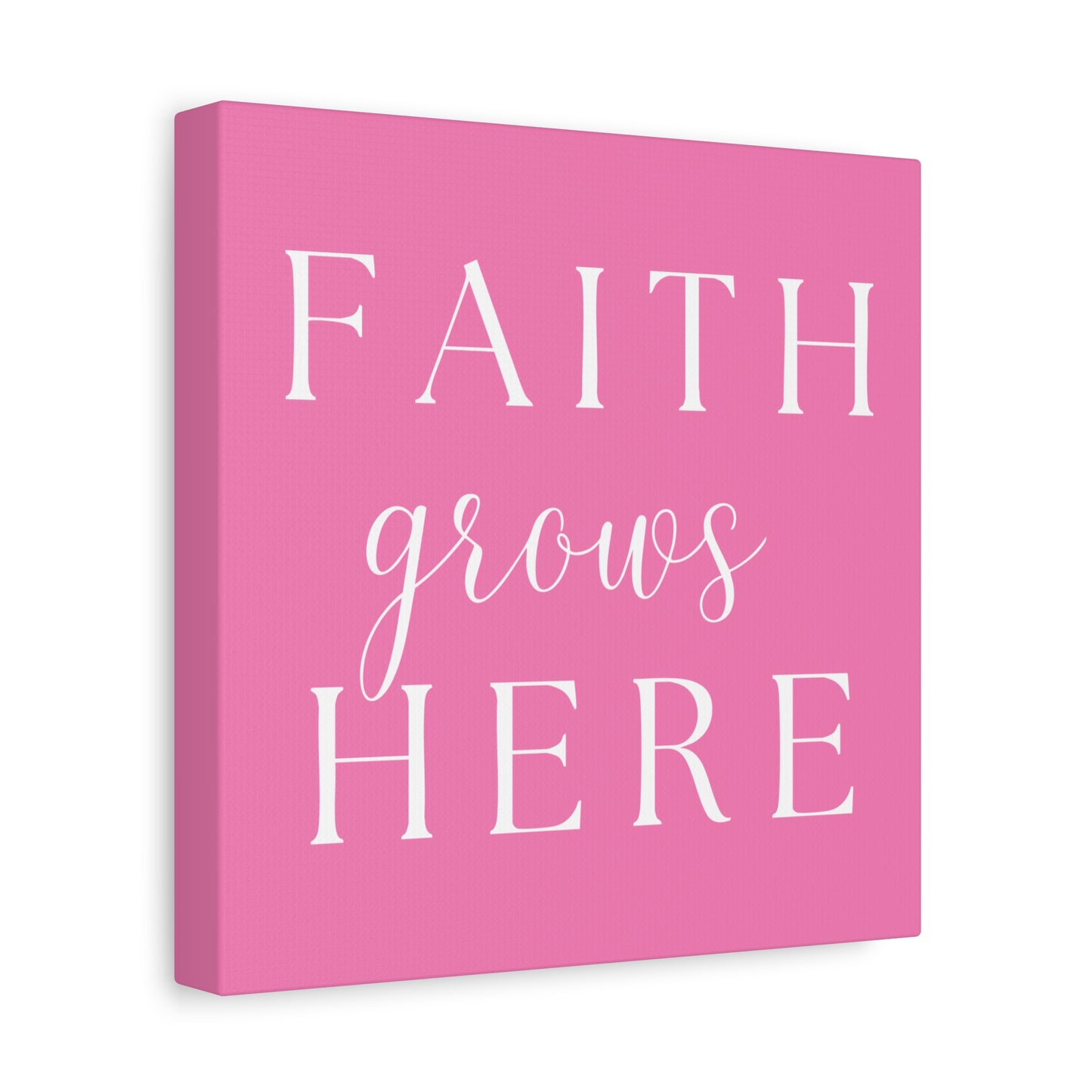 Pink and White Wall Art Canvas - Faith Grows Here