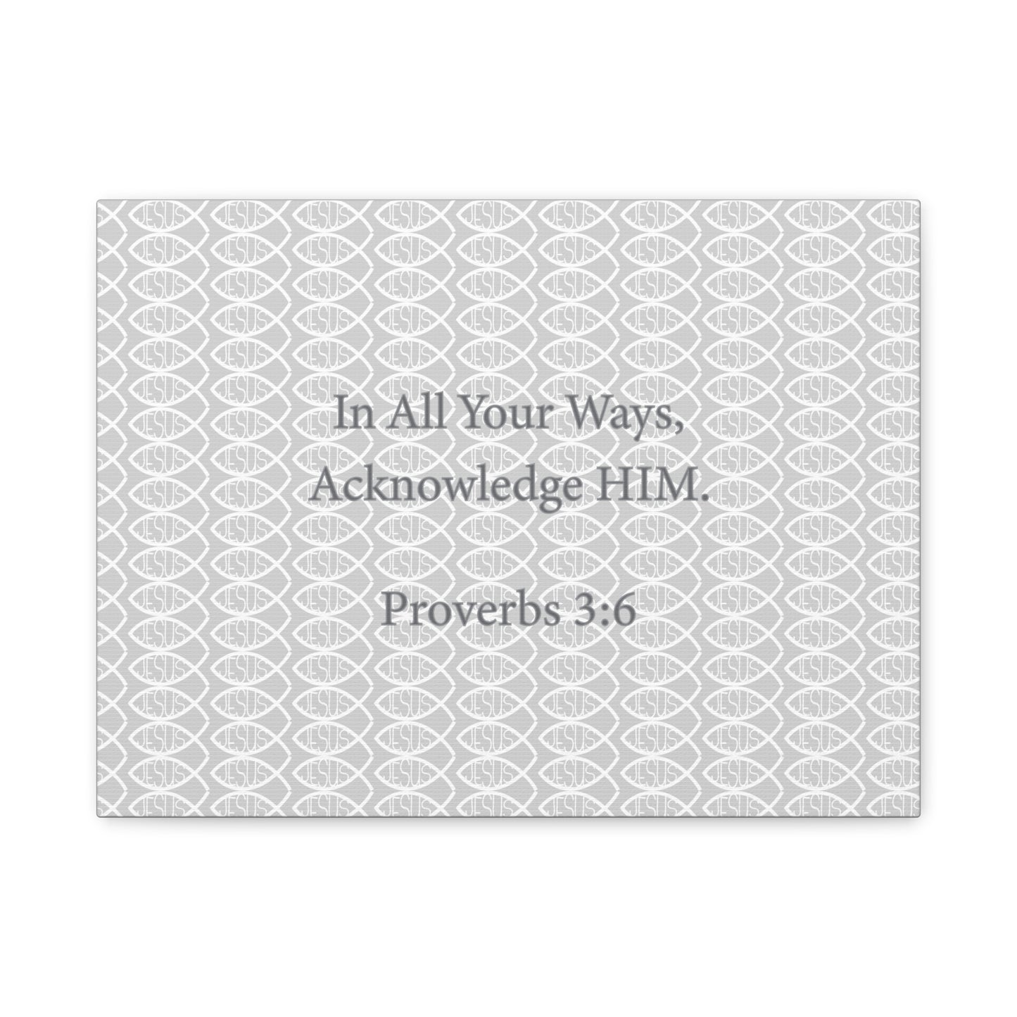 Grey and White Jesus Fish "Acknowledge Him" - Wall Art Canvas