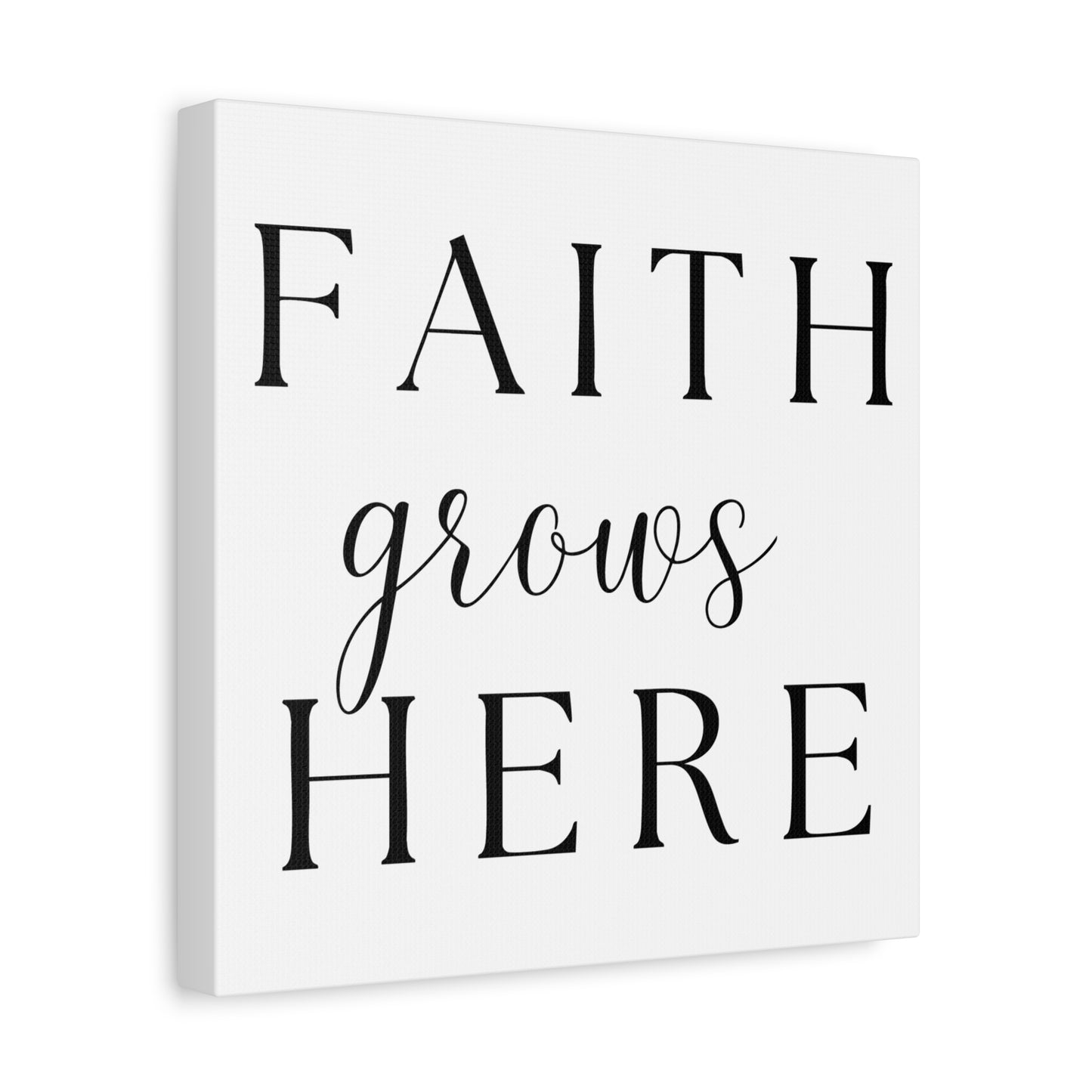 Wall Art Canvas - Faith Grows Here