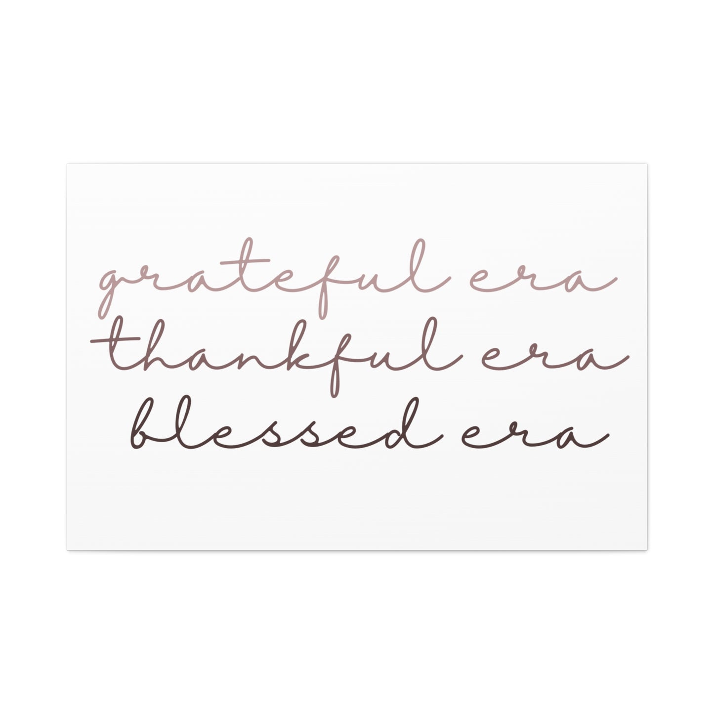 Grateful Thankful Blessed Era - Matching Gratitude Wall Art Canvas