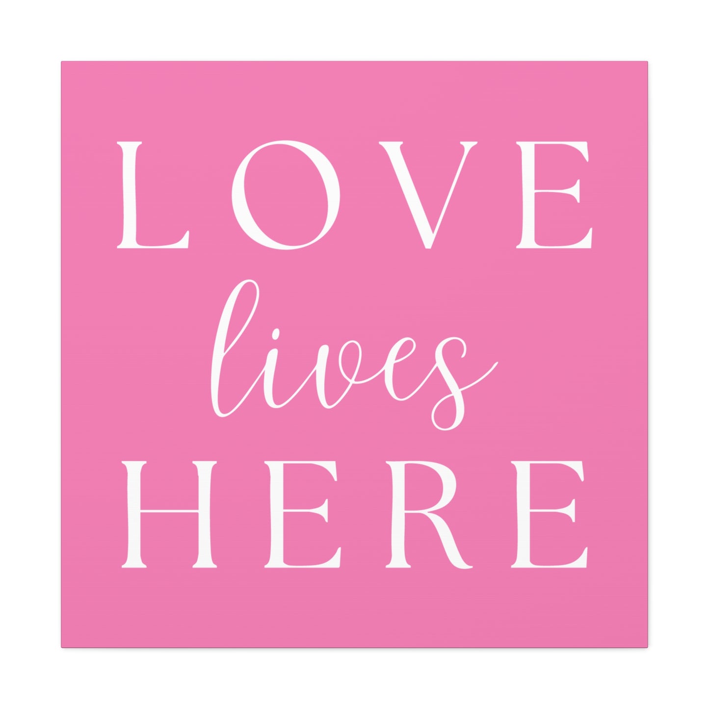 Pink and White Wall Art Canvas - Love Lives Here