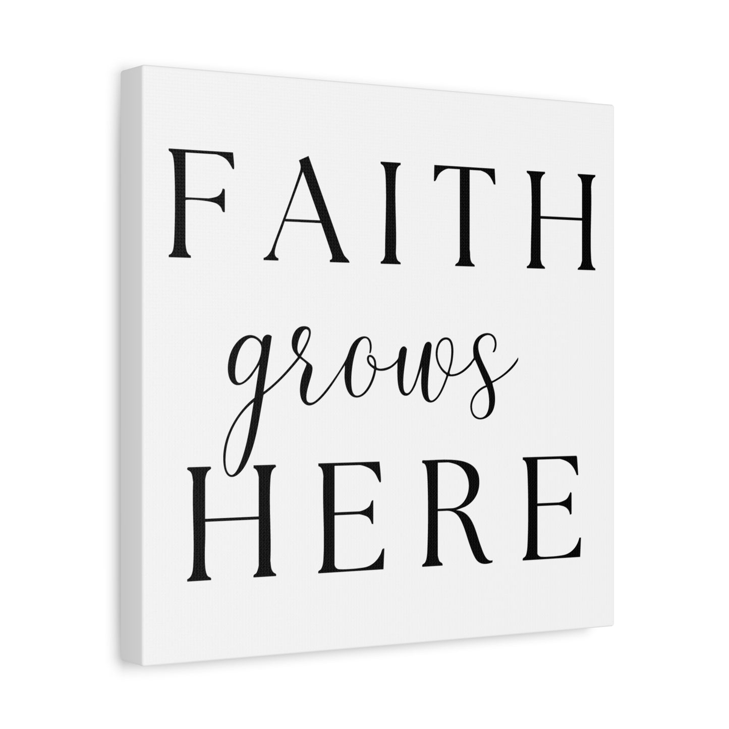 Wall Art Canvas - Faith Grows Here