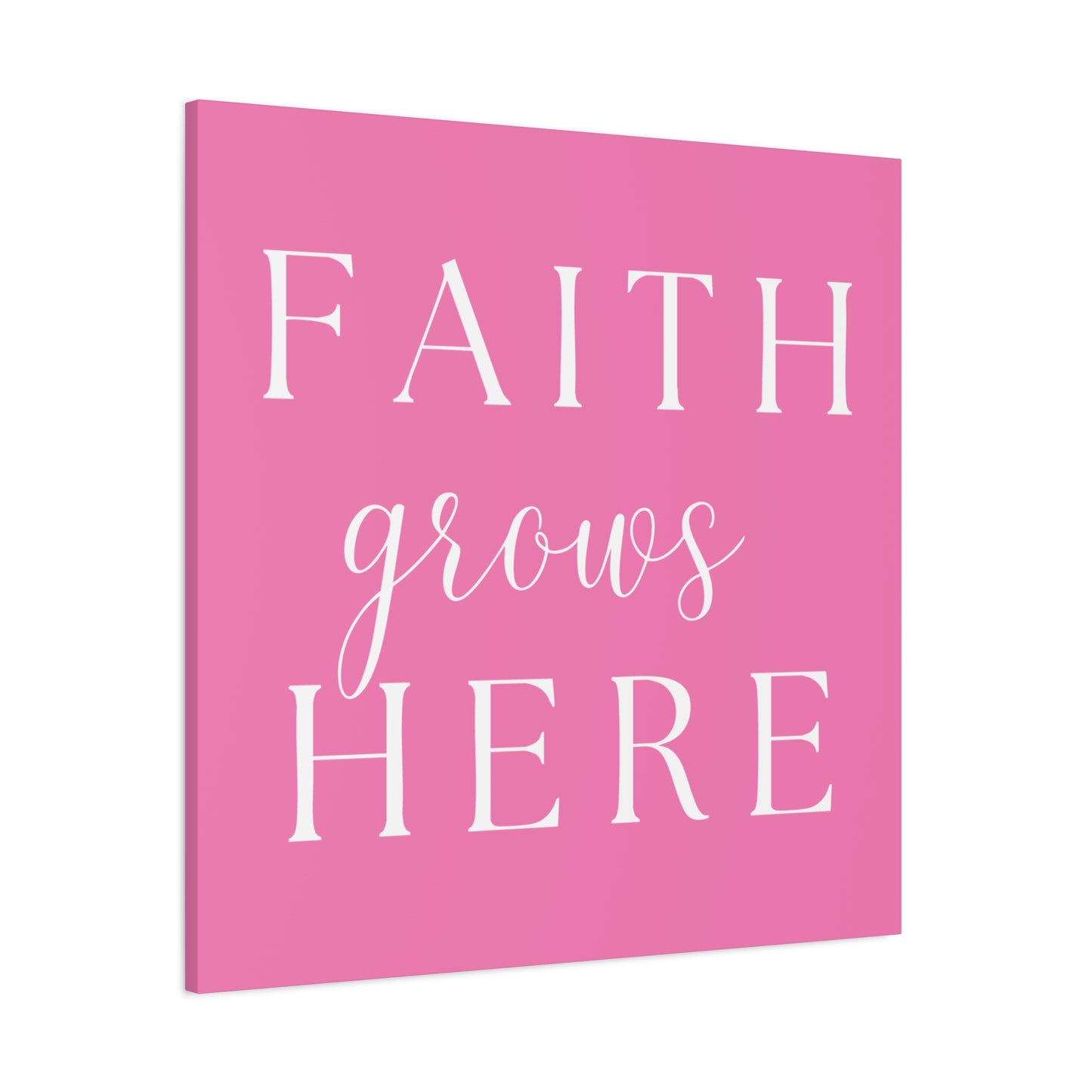 Pink and White Wall Art Canvas - Faith Grows Here
