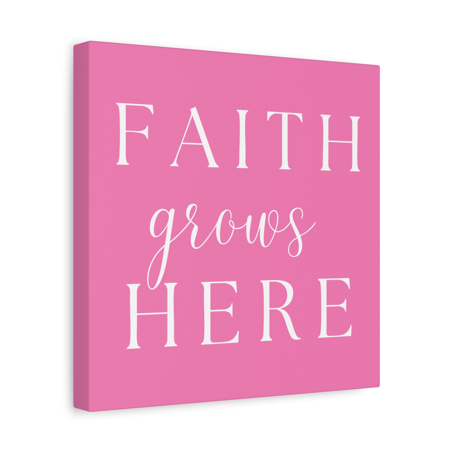 Pink and White Wall Art Canvas - Faith Grows Here