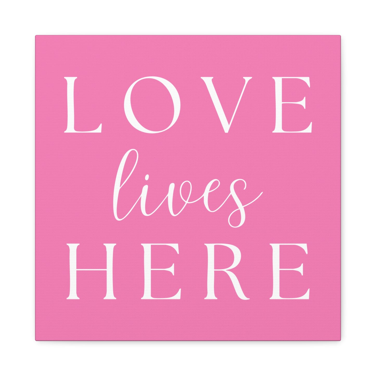 Pink and White Wall Art Canvas - Love Lives Here