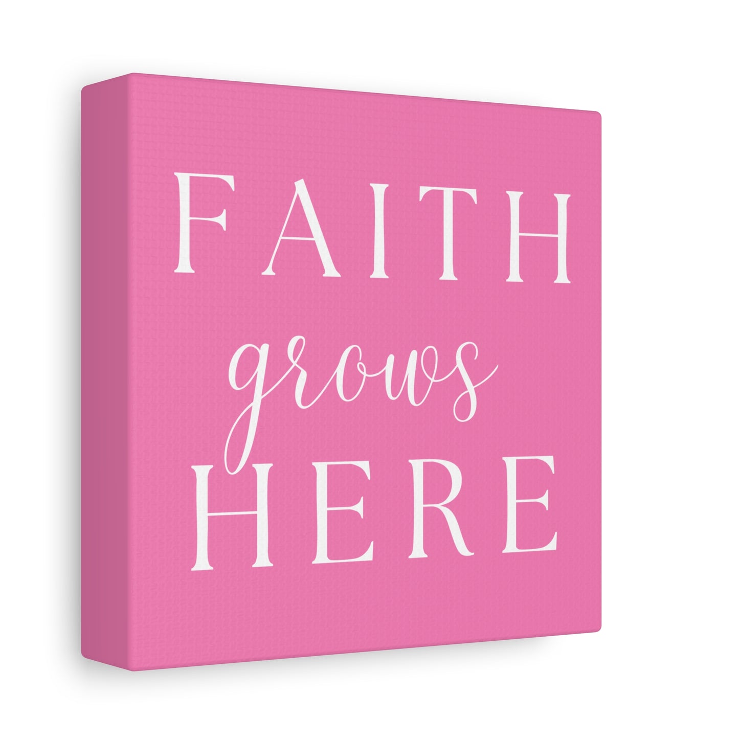 Pink and White Wall Art Canvas - Faith Grows Here