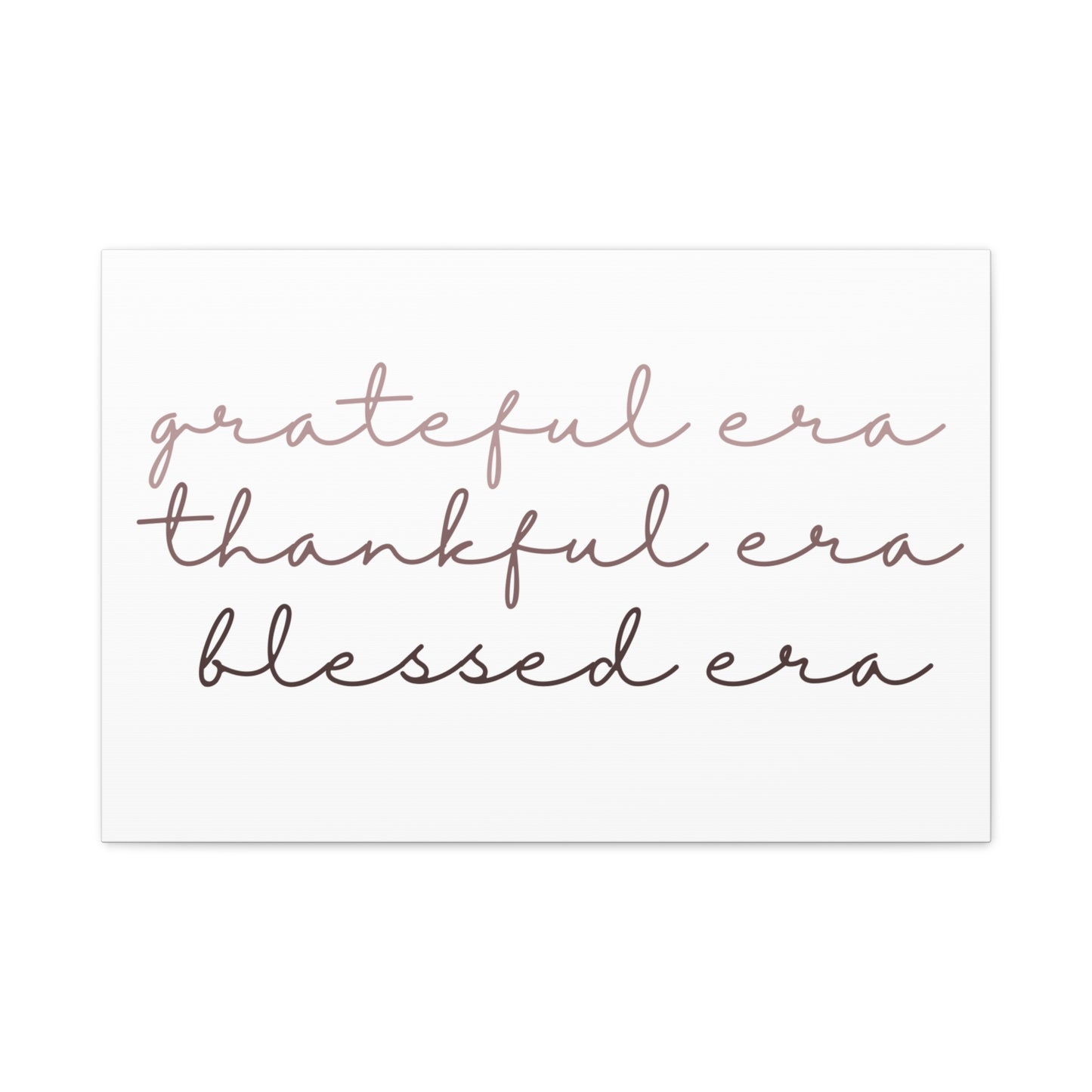 Grateful Thankful Blessed Era - Matching Gratitude Wall Art Canvas