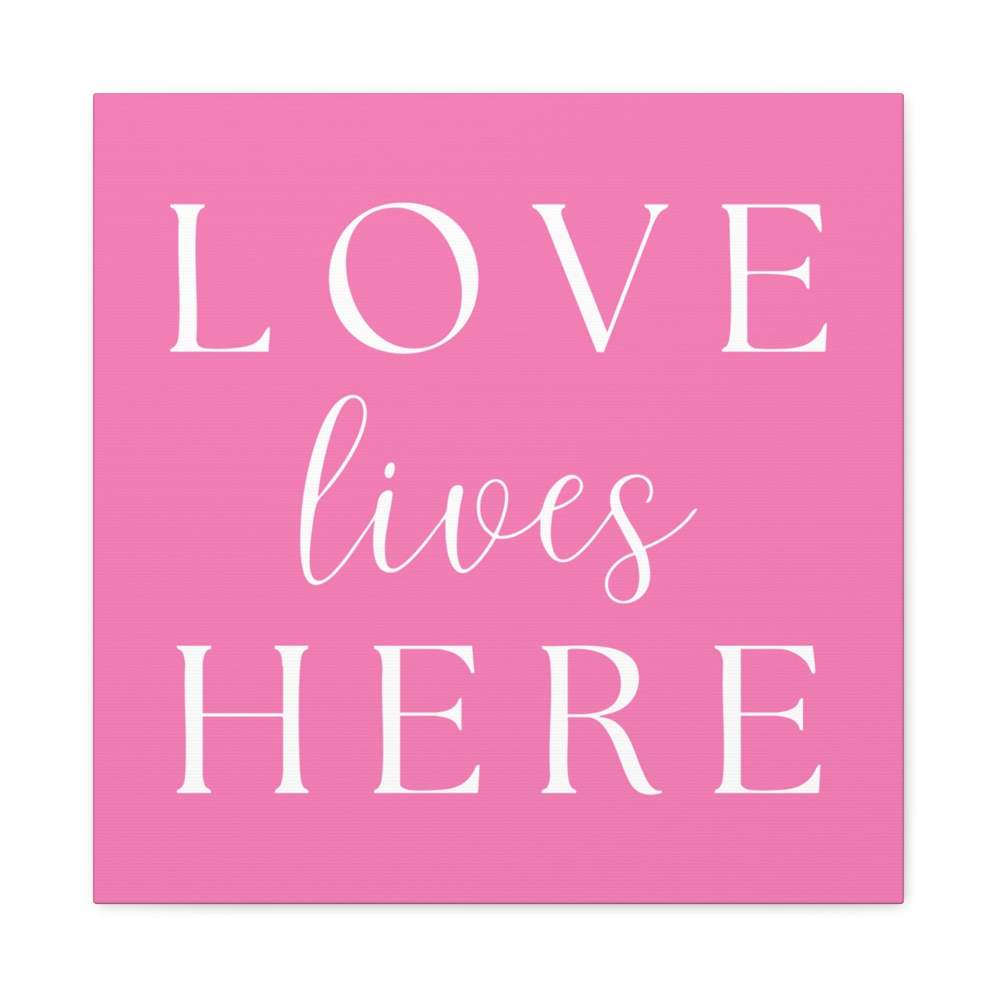 Pink and White Wall Art Canvas - Love Lives Here