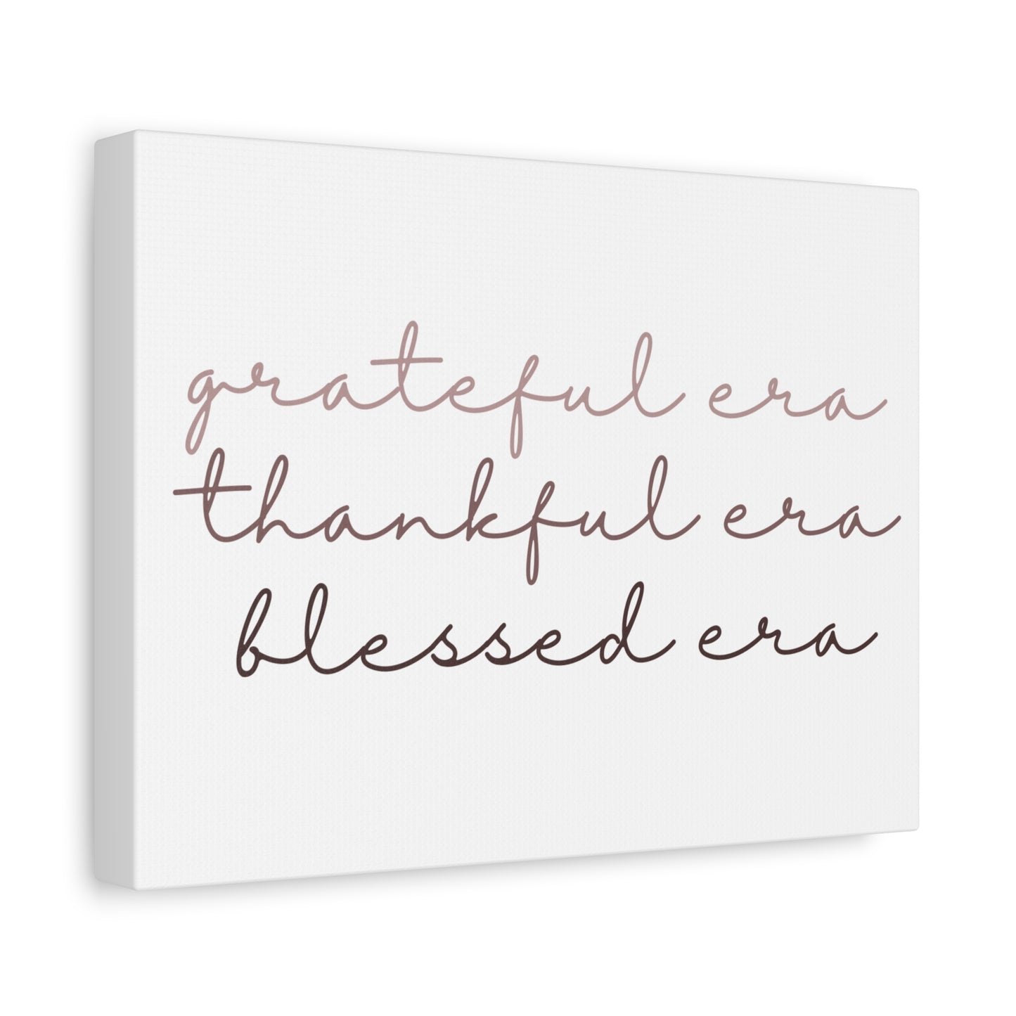 Grateful Thankful Blessed Era - Matching Gratitude Wall Art Canvas