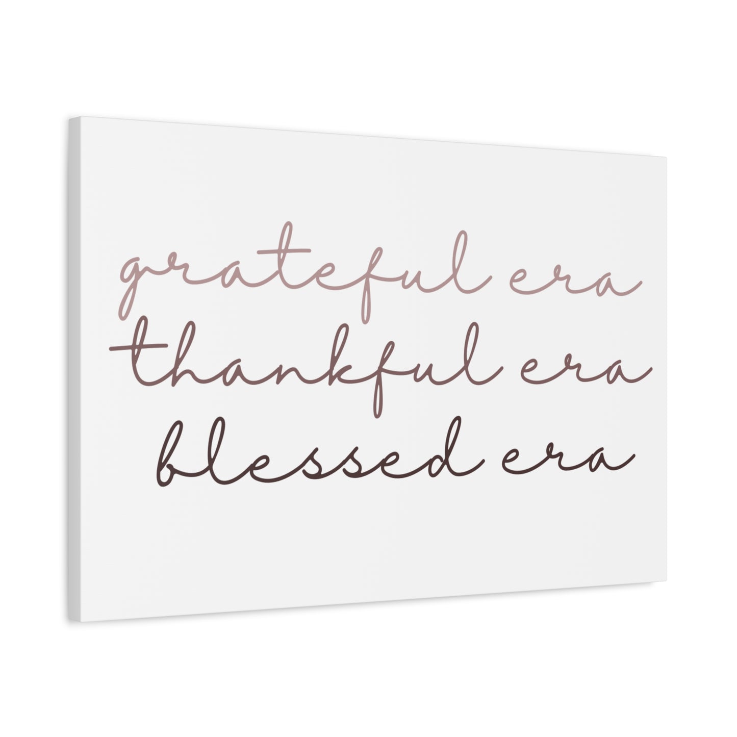 Grateful Thankful Blessed Era - Matching Gratitude Wall Art Canvas