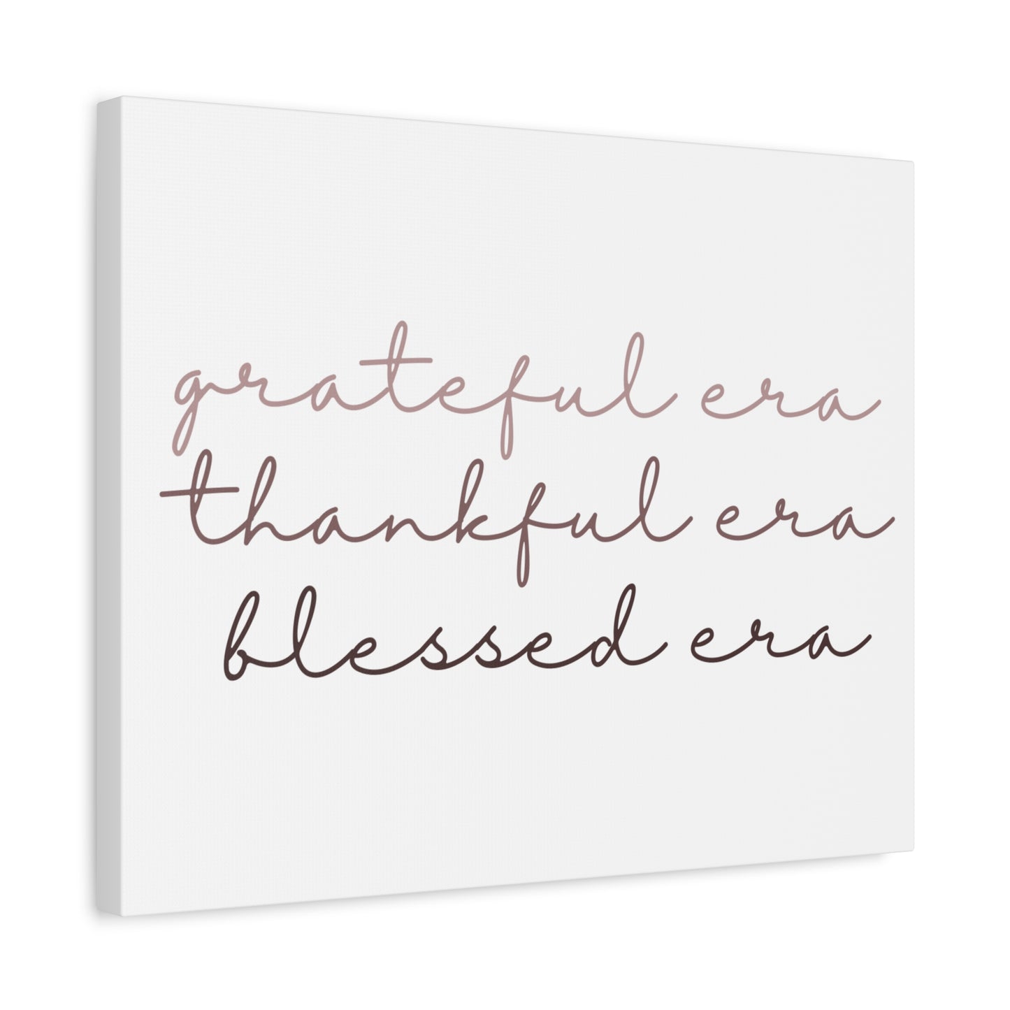 Grateful Thankful Blessed Era - Matching Gratitude Wall Art Canvas