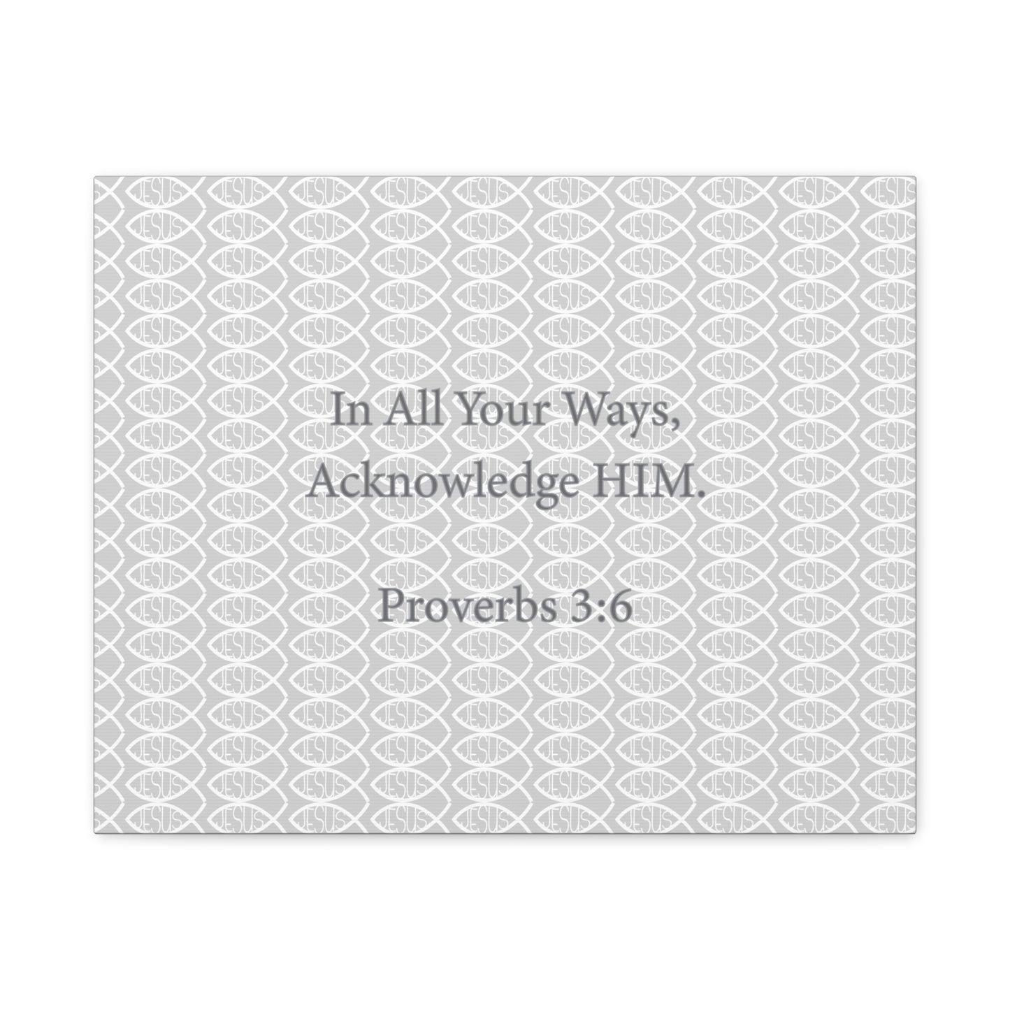 Grey and White Jesus Fish "Acknowledge Him" - Wall Art Canvas