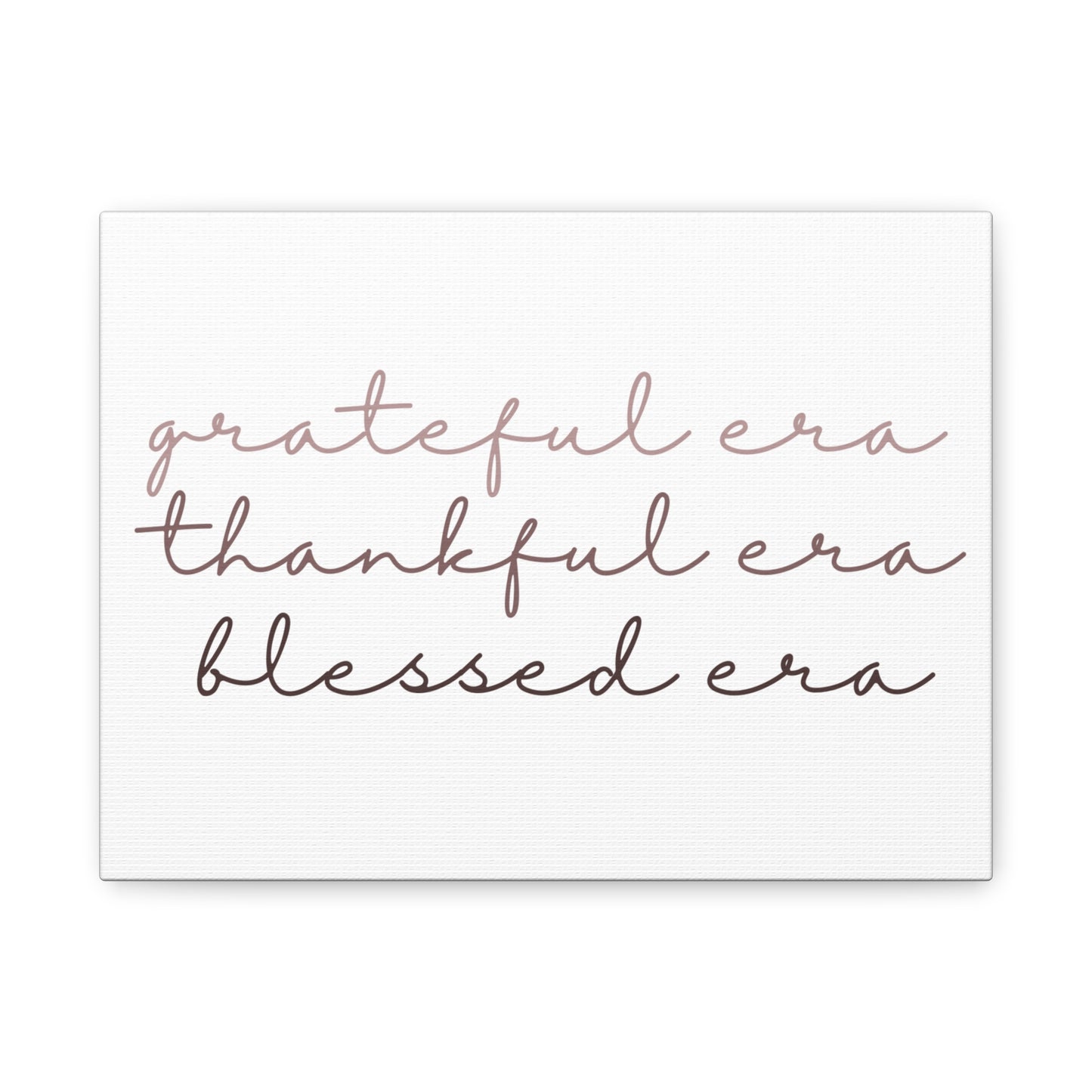 Grateful Thankful Blessed Era - Matching Gratitude Wall Art Canvas