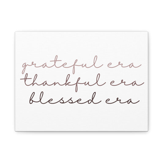 Grateful Thankful Blessed Era - Matching Gratitude Wall Art Canvas