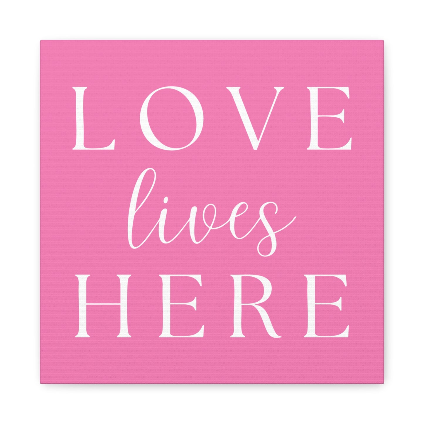 Pink and White Wall Art Canvas - Love Lives Here