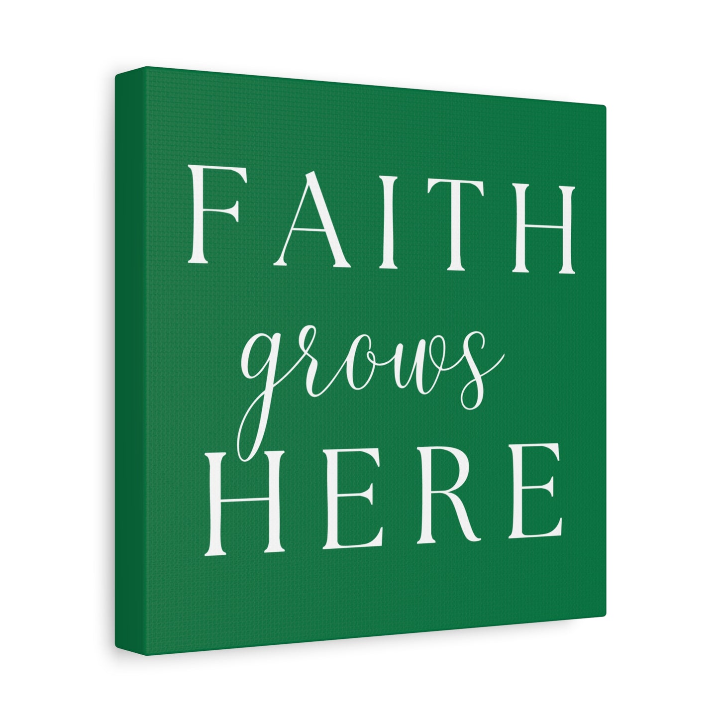Dark Green and White Wall Art Canvas - Faith Grows Here
