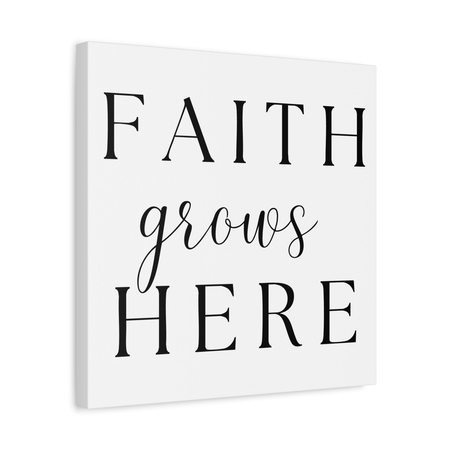 Wall Art Canvas - Faith Grows Here