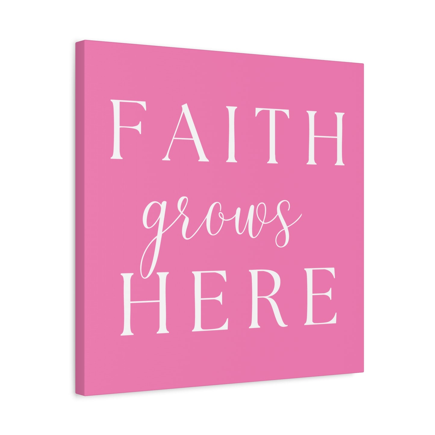 Pink and White Wall Art Canvas - Faith Grows Here