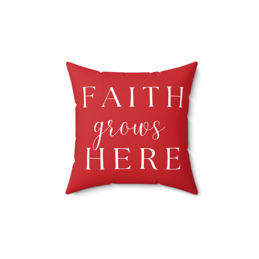 Red Faith Grows Here Square Pillow