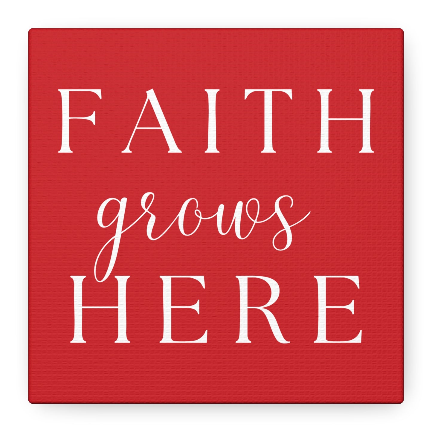 Red and White Wall Art Canvas - Faith Grows Here