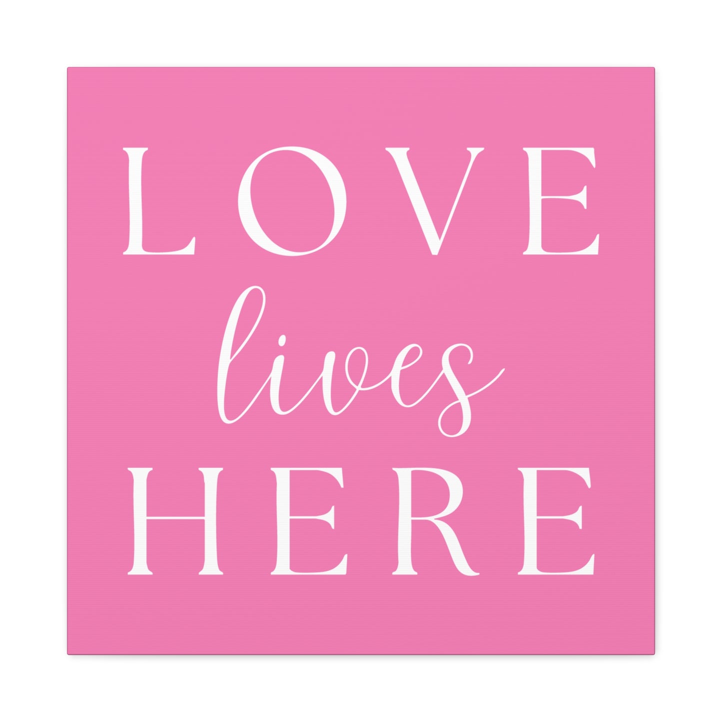 Pink and White Wall Art Canvas - Love Lives Here