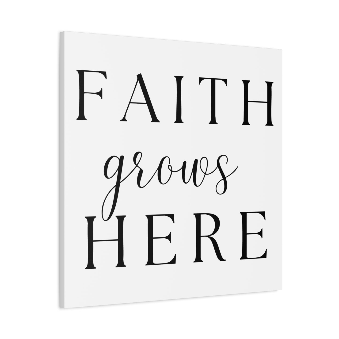Wall Art Canvas - Faith Grows Here