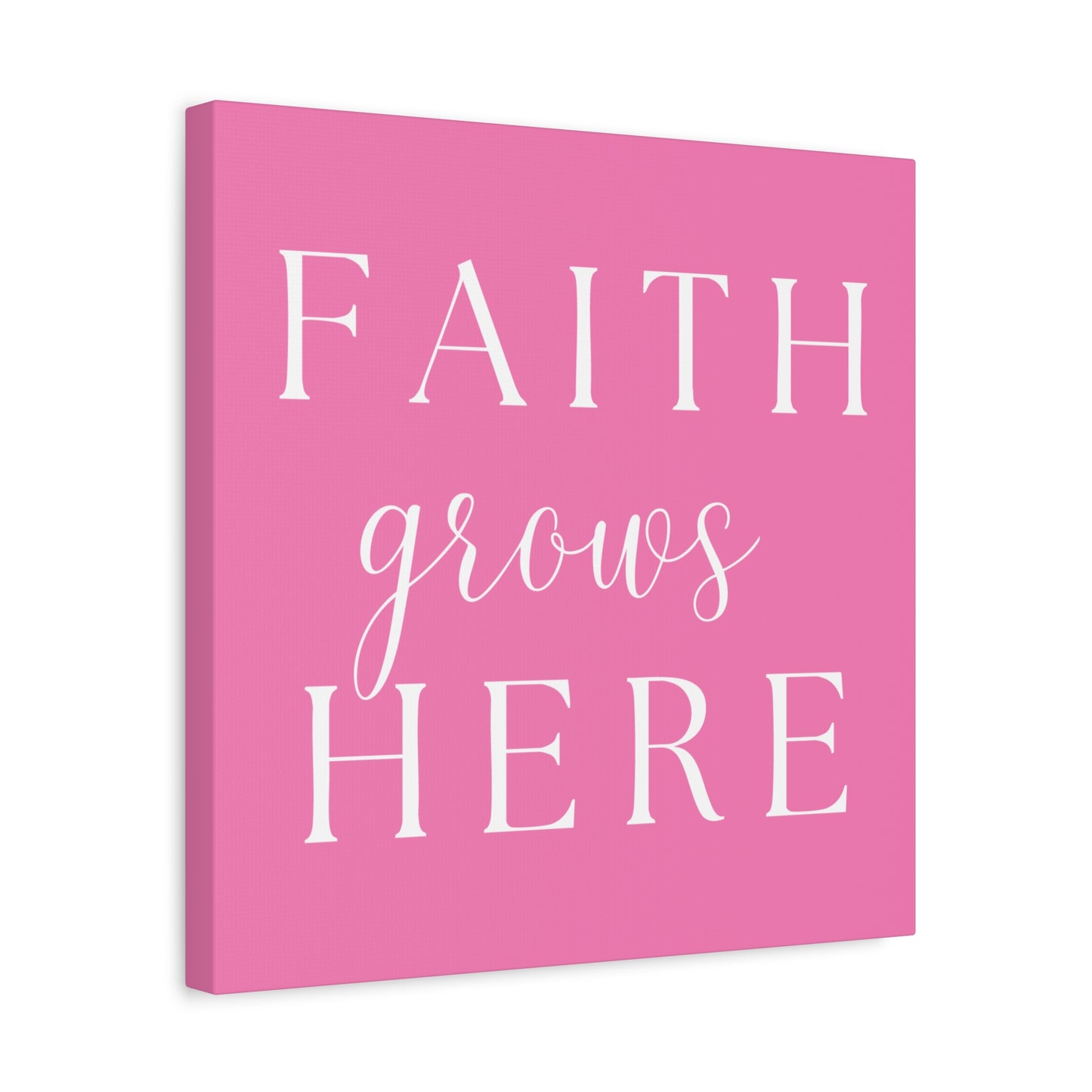 Pink and White Wall Art Canvas - Faith Grows Here