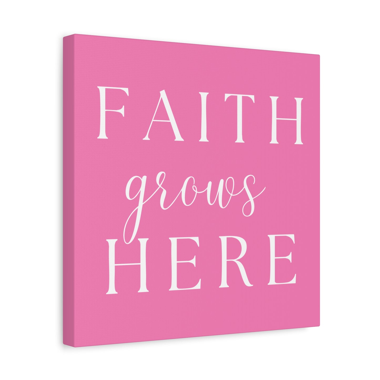 Pink and White Wall Art Canvas - Faith Grows Here