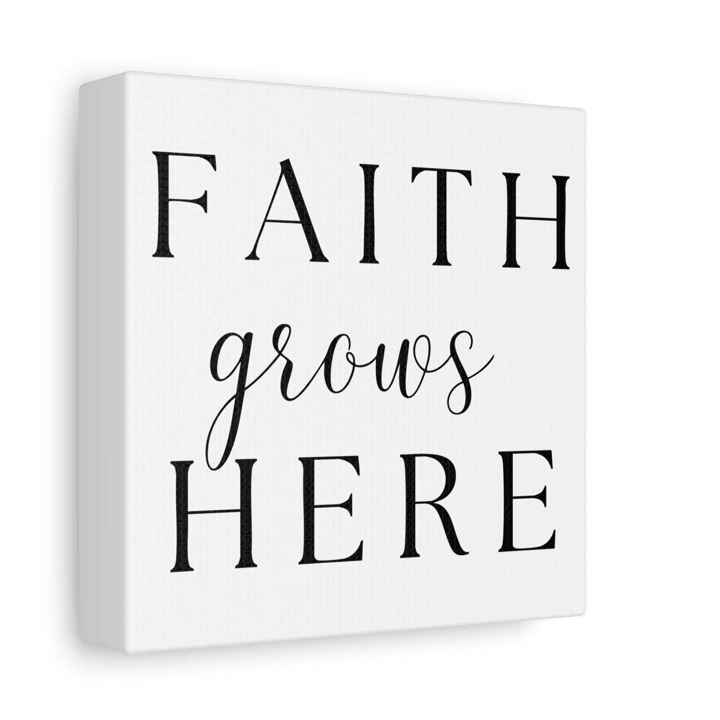 Wall Art Canvas - Faith Grows Here