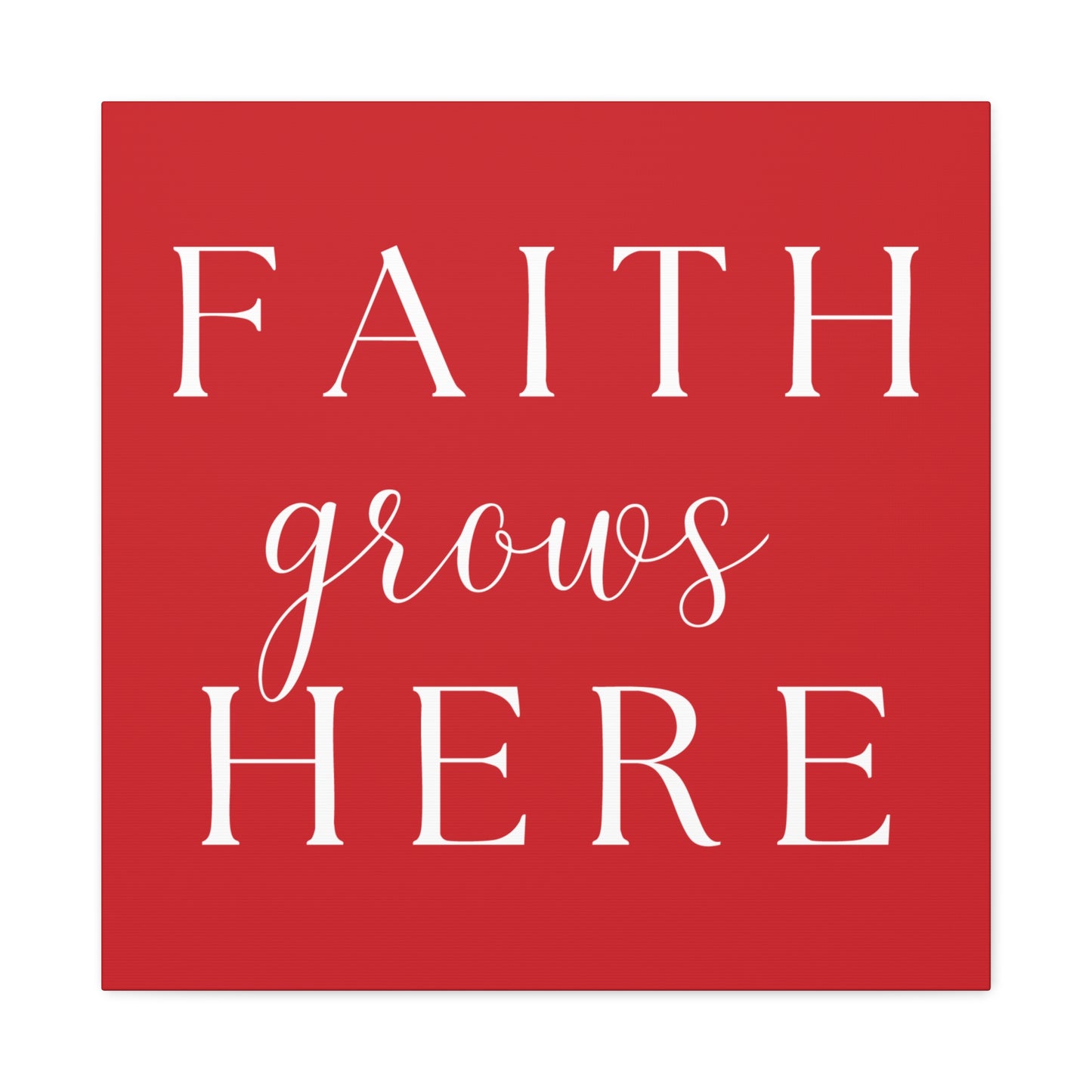 Red and White Wall Art Canvas - Faith Grows Here