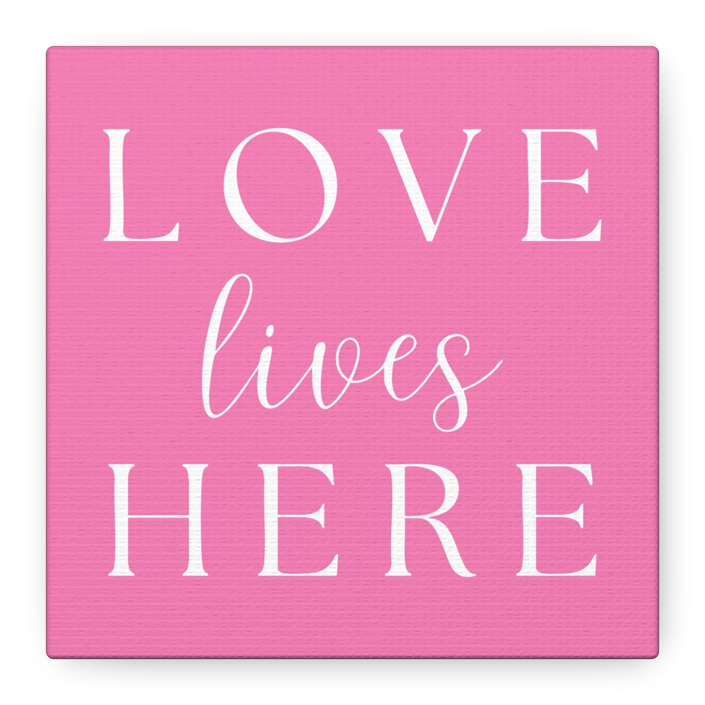 Pink and White Wall Art Canvas - Love Lives Here