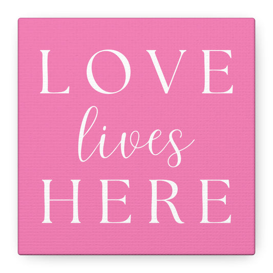 Pink and White Wall Art Canvas - Love Lives Here