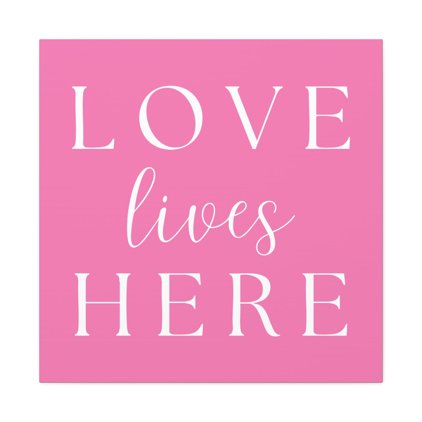 Pink and White Wall Art Canvas - Love Lives Here