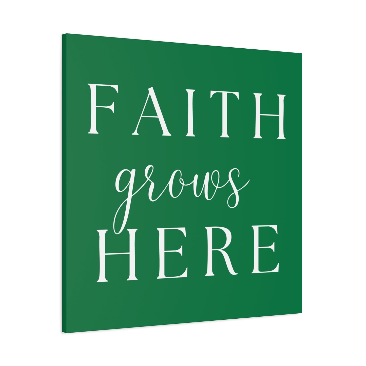 Dark Green and White Wall Art Canvas - Faith Grows Here