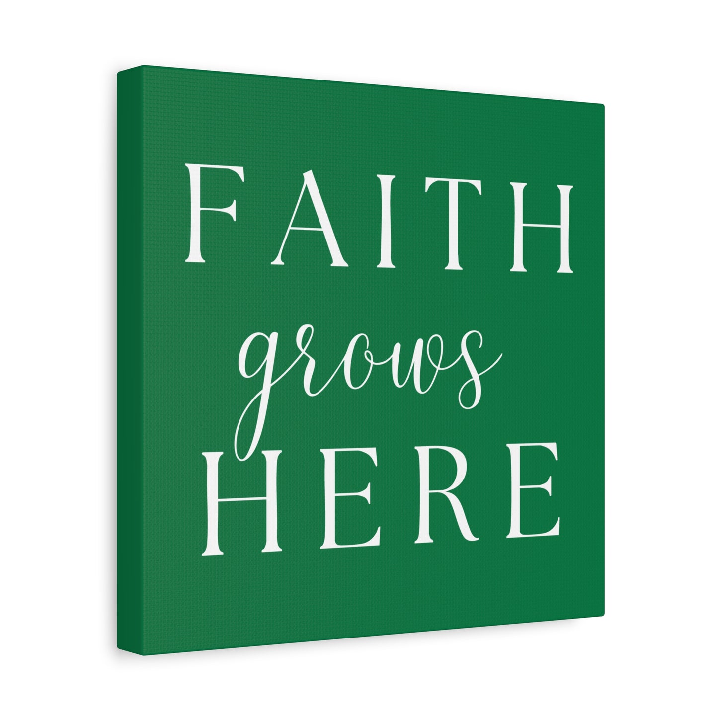 Dark Green and White Wall Art Canvas - Faith Grows Here