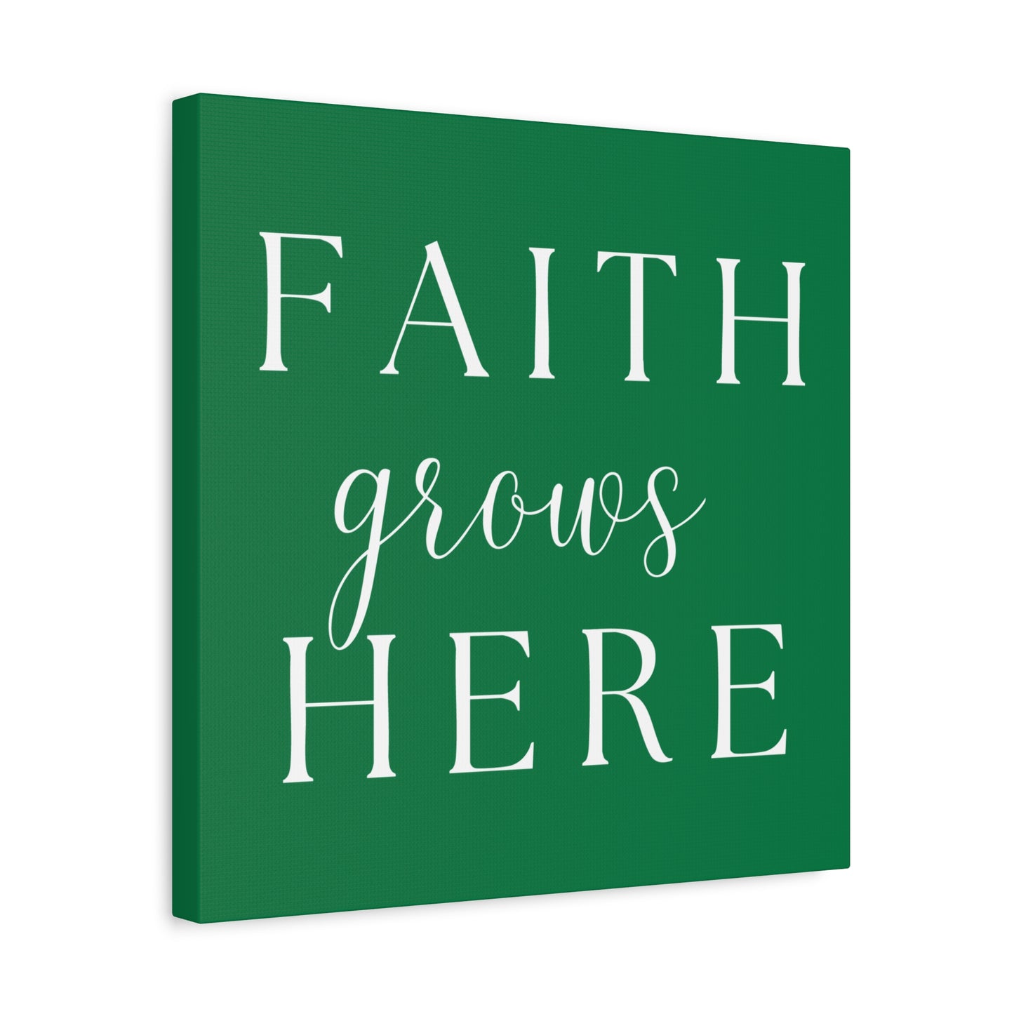 Dark Green and White Wall Art Canvas - Faith Grows Here