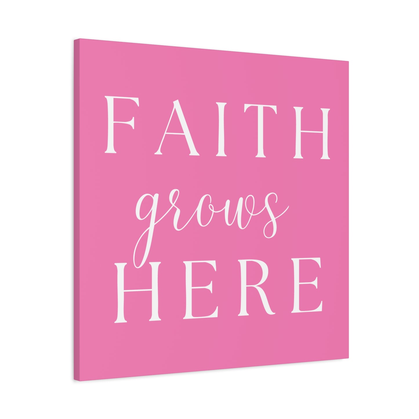 Pink and White Wall Art Canvas - Faith Grows Here