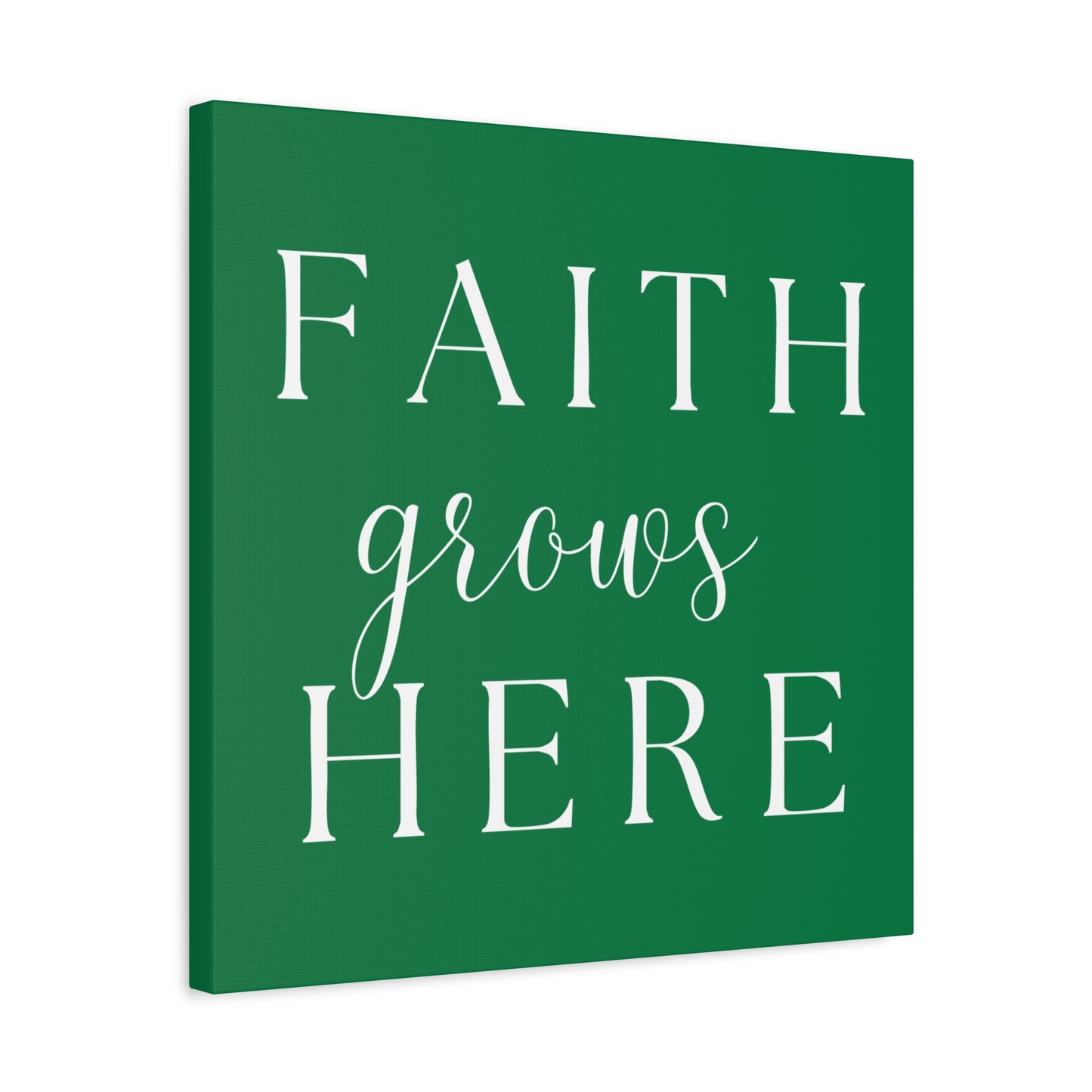Dark Green and White Wall Art Canvas - Faith Grows Here