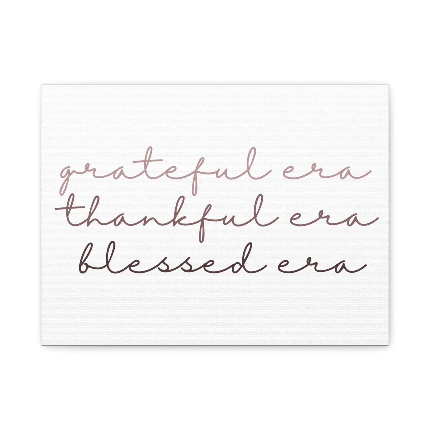 Grateful Thankful Blessed Era - Matching Gratitude Wall Art Canvas