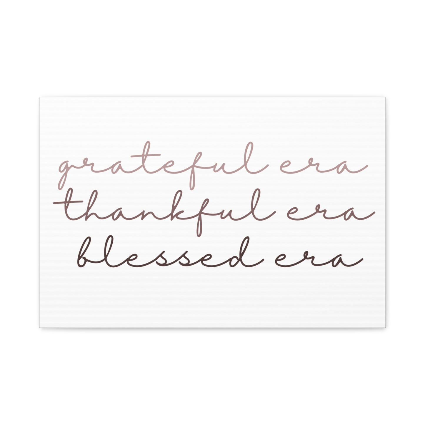 Grateful Thankful Blessed Era - Matching Gratitude Wall Art Canvas