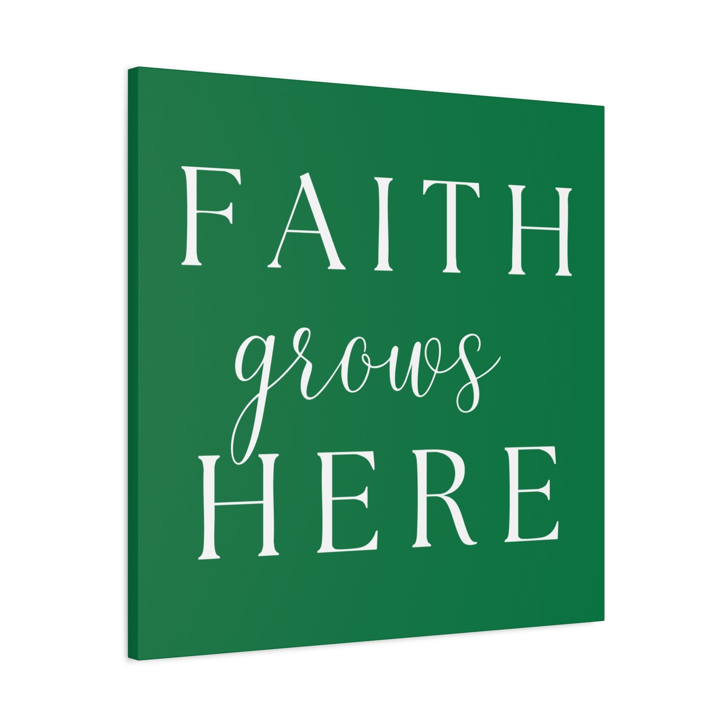Dark Green and White Wall Art Canvas - Faith Grows Here