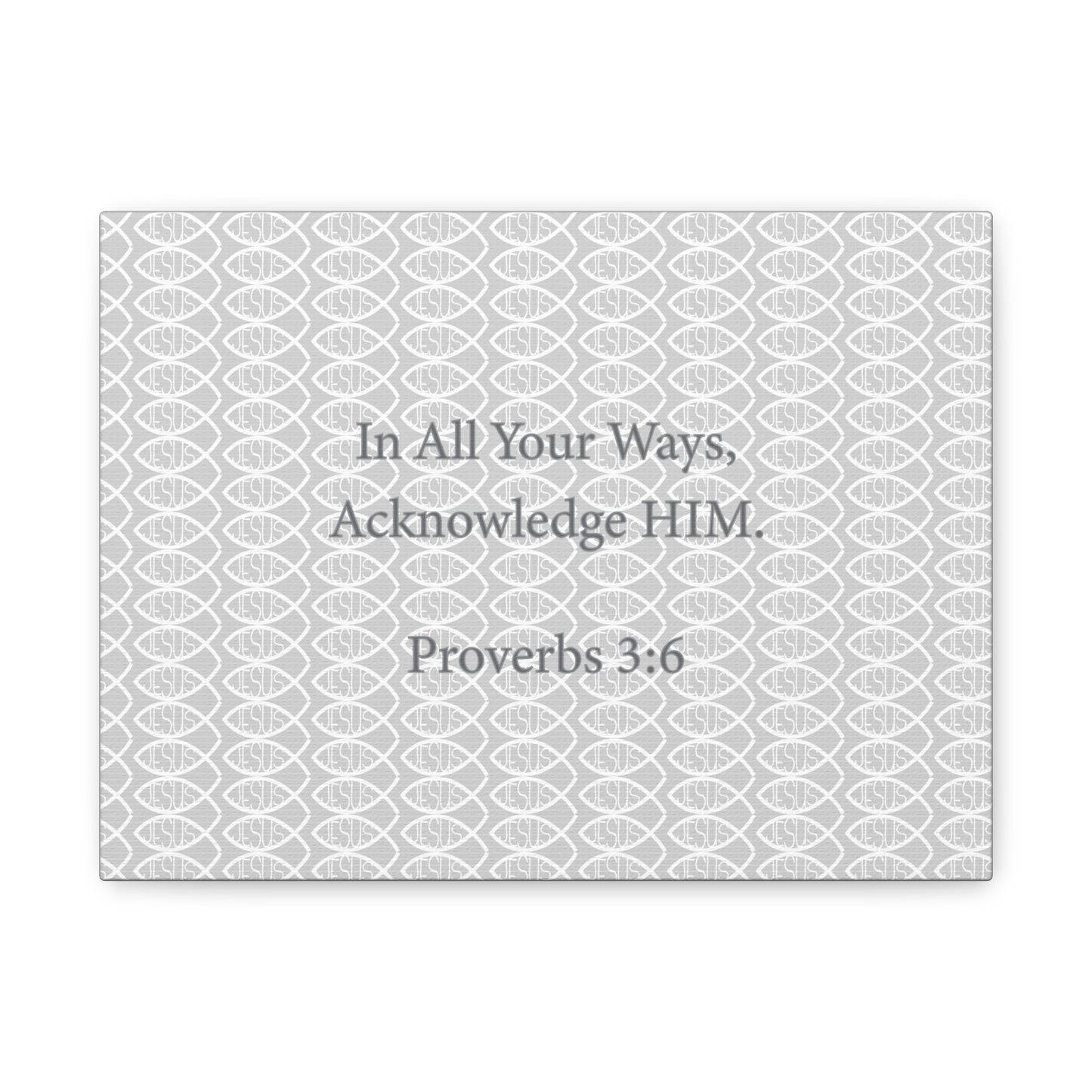 Grey and White Jesus Fish "Acknowledge Him" - Wall Art Canvas