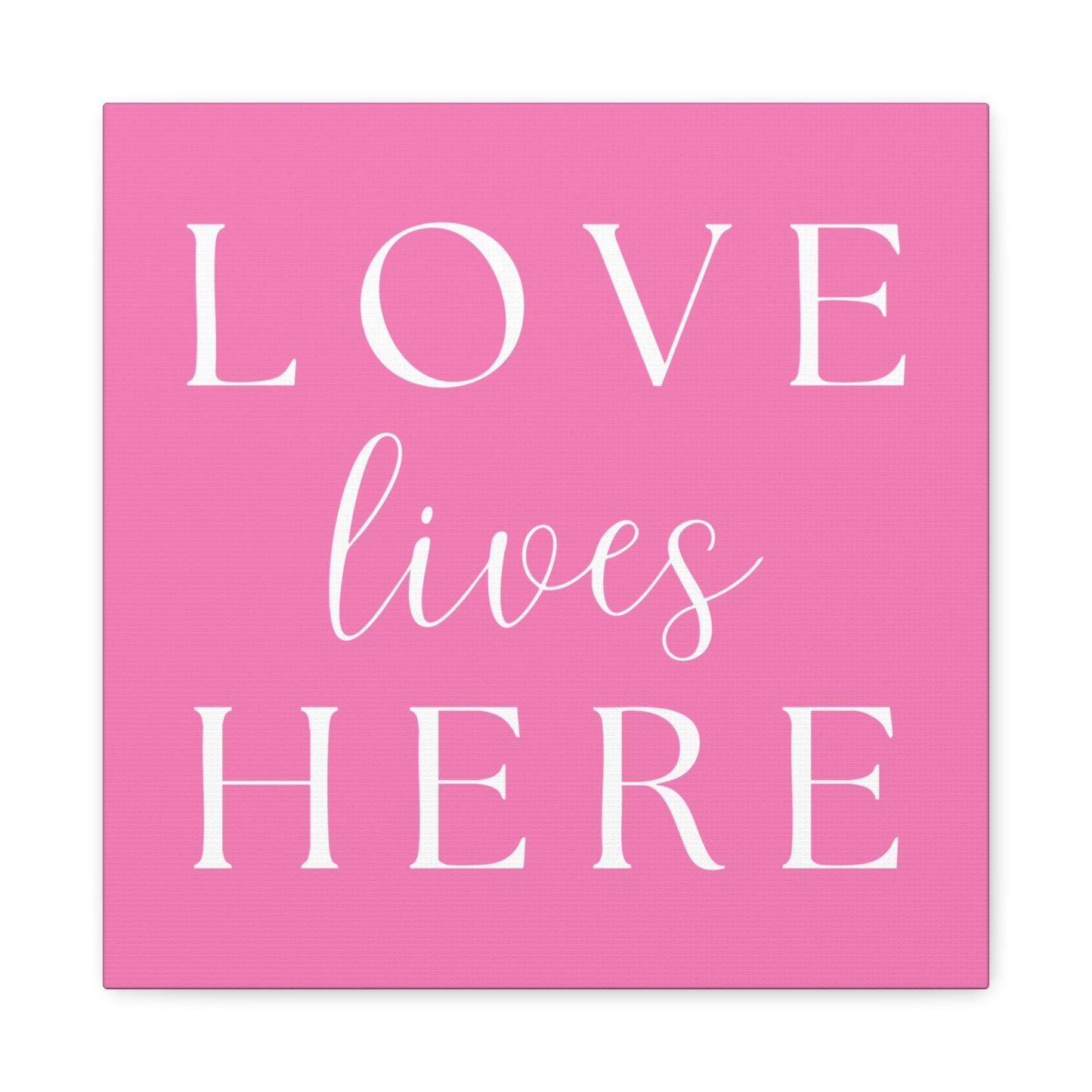 Pink and White Wall Art Canvas - Love Lives Here