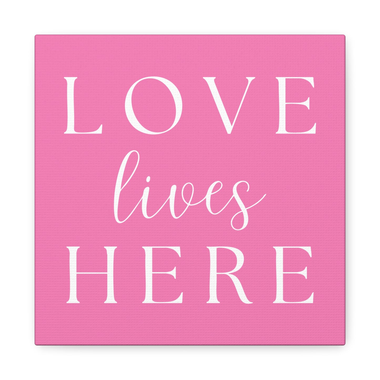 Pink and White Wall Art Canvas - Love Lives Here