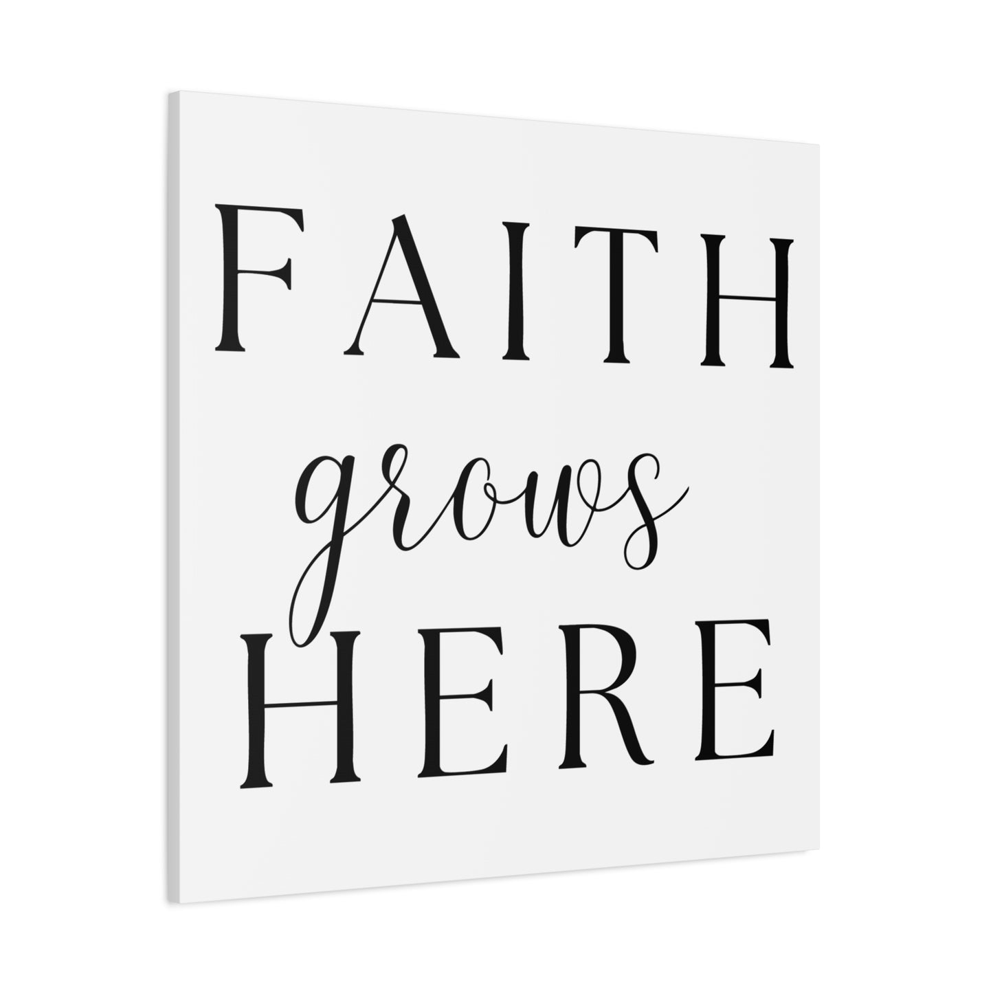 Wall Art Canvas - Faith Grows Here